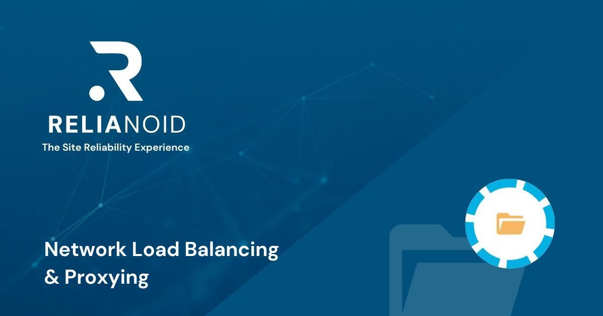 A glimpse of Network Load Balancing and Proxying
